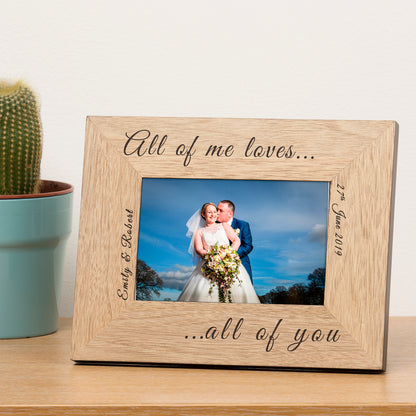 Personalised All Of Me Loves All Of You Wooden Photo Frame